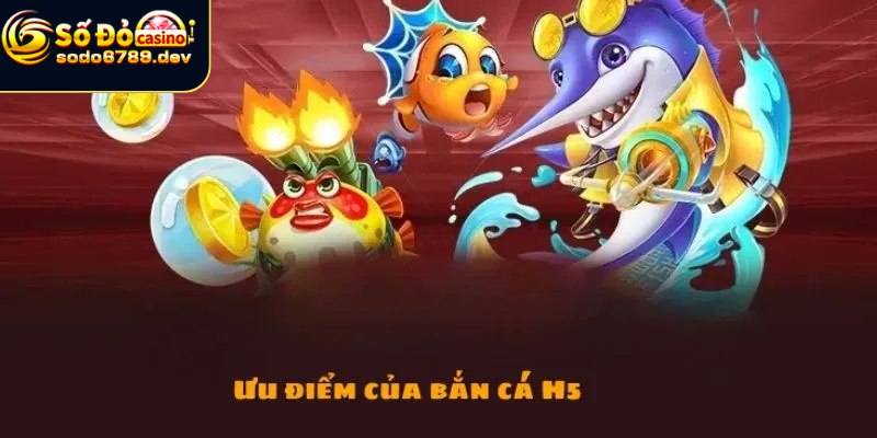 Bắn Cá H5 - Trò Chơi Giải Trí Bắn Cá Đang Gây Sốt Hiện Nay 4 Bắn cá có điểm nổi bật so với game khác
